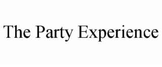 THE PARTY EXPERIENCE