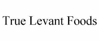 TRUE LEVANT FOODS
