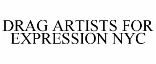 DRAG ARTISTS FOR EXPRESSION NYC