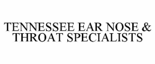 TENNESSEE EAR NOSE & THROAT SPECIALISTS