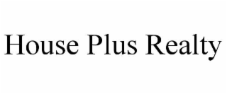 HOUSE PLUS REALTY