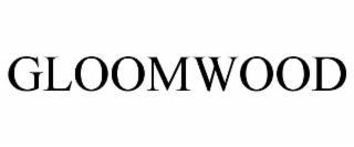 GLOOMWOOD