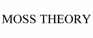 MOSS THEORY
