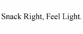SNACK RIGHT, FEEL LIGHT.