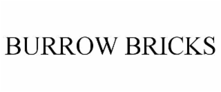 BURROW BRICKS