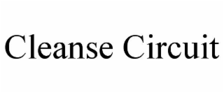 CLEANSE CIRCUIT