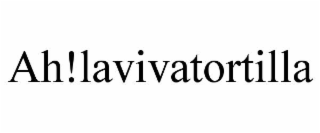AH!LAVIVATORTILLA