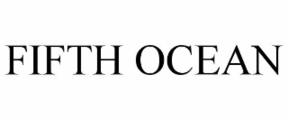FIFTH OCEAN
