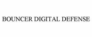 BOUNCER DIGITAL DEFENSE