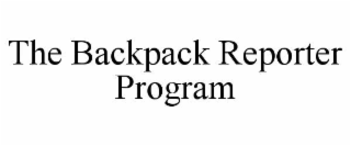 THE BACKPACK REPORTER PROGRAM