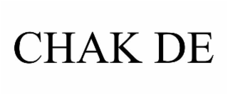 CHAK DE