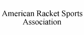 AMERICAN RACKET SPORTS ASSOCIATION