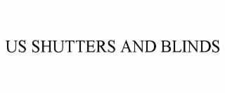US SHUTTERS AND BLINDS
