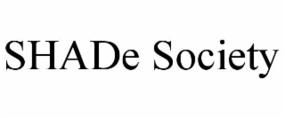 SHADE SOCIETY