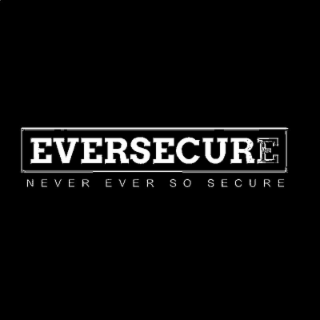EVERSECURE NEVER EVER SO SECURE