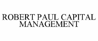 ROBERT PAUL CAPITAL MANAGEMENT
