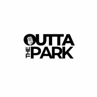 OUTTA THE PARK
