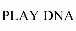 PLAY DNA