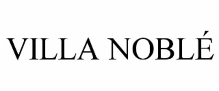 VILLA NOBLÉ