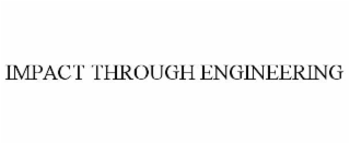 IMPACT THROUGH ENGINEERING