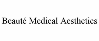 BEAUTÃ MEDICAL AESTHETICS