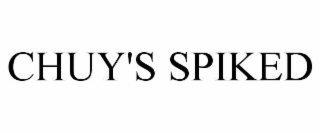CHUY'S SPIKED