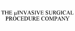 THE ÎINVASIVE SURGICAL PROCEDURE COMPANY