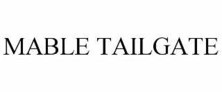 MABLE TAILGATE