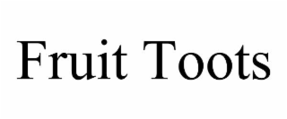 FRUIT TOOTS