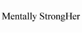 MENTALLY STRONGHER