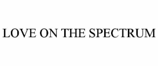 LOVE ON THE SPECTRUM