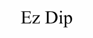 EZ DIP