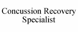 CONCUSSION RECOVERY SPECIALIST