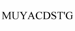 MUYACDST'G