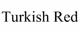 TURKISH RED