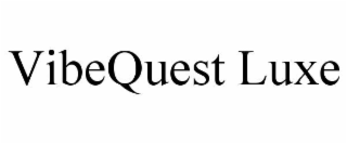 VIBEQUEST LUXE