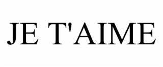 JE T'AIME