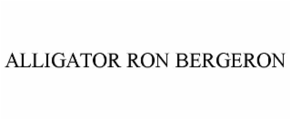 ALLIGATOR RON BERGERON