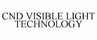 CND VISIBLE LIGHT TECHNOLOGY