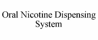 ORAL NICOTINE DISPENSING SYSTEM