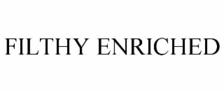 FILTHY ENRICHED