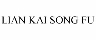 LIAN KAI SONG FU