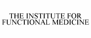 THE INSTITUTE FOR FUNCTIONAL MEDICINE