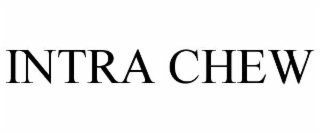 INTRA CHEW
