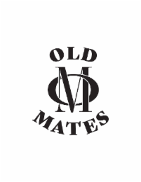 OLD OM MATES