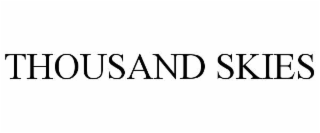 THOUSAND SKIES