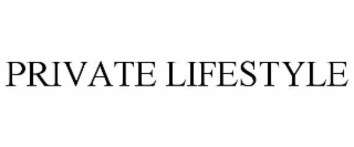 PRIVATE LIFESTYLE