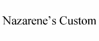 NAZARENEâS CUSTOM