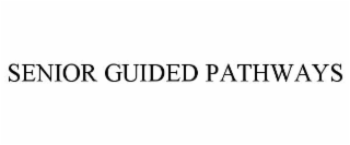 SENIOR GUIDED PATHWAYS