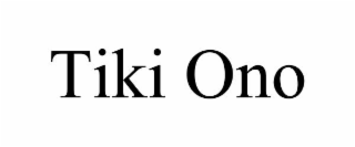 TIKI ONO